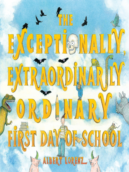Cover image for The Exceptionally, Extraordinarily Ordinary First Day of School